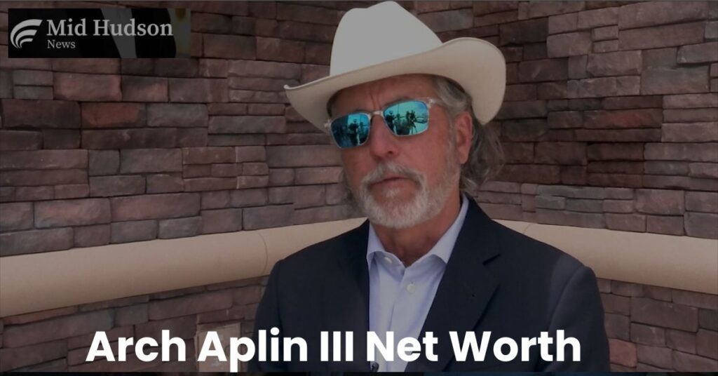 Arch Aplin III Net Worth